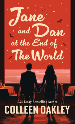 Jane and Dan at the End of the World - Colleen Oakley