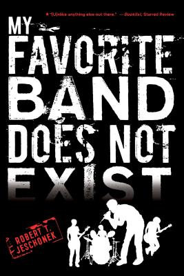 My Favorite Band Does Not Exist - Robert T. Jeschonek