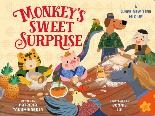 Monkey's Sweet Surprise: A Lunar New Year Mix-Up - Patricia Tanumihardja
