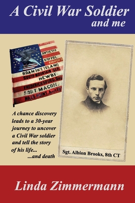 A Civil War Soldier and Me - Linda S. Zimmermann