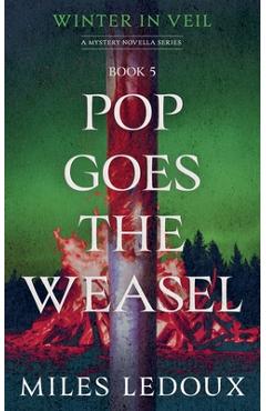Coperta cărții 'Pop Goes the Weasel (Winter in Veil Book 5) - Miles Ledoux'