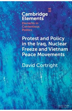 Poza produsului Protest and Policy in the Iraq, Nuclear Freeze and Vietnam Peace Movements - David Cortright