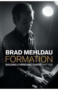 Formation: Building a Personal Canon, Part I - Brad Mehldau
