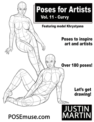 Poses for Artists Volume 11 Curvy: An Essential Reference for Figure Drawing and the Human Form (Inspiring Art and Artists) - Khrystyana K