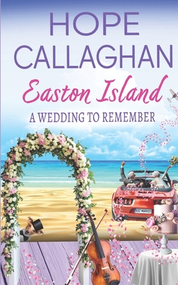 Coperta cărții 'Easton Island: A Wedding to Remember - Hope Callaghan'