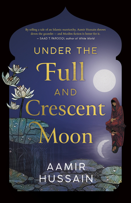 Under the Full and Crescent Moon - Aamir Hussain