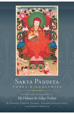 Coperta cărții 'Sakya Pandita: Three Biographies -'