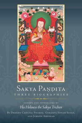 Coperta cărții 'Sakya Pandita: Three Biographies -'