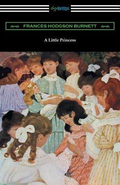 A Little Princess (Illustrated by Ethel Franklin Betts) - Frances Hodgson Burnett
