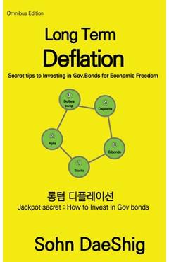 Coperta cărții 'Long Term Deflation: Secret tips to Investing in Gov.Bonds for Ecomomic Freedom: Jackpot secret: How to invest in'