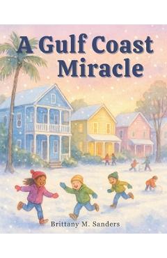 Poza produsului A Gulf Coast Miracle - Brittany Sanders