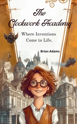 The Clockwork Academy - Judy Adams