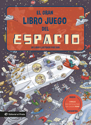 El Gran Libro Juego del Espacio / The Big Game Book of Space: Un Libro Infantil En Español Con 3 Niveles de Juego, de 3 a 8 Años. Jugar Y Aprender. ¡C - Joan Subi Subirana