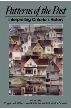 Coperta cărții 'Patterns of the Past: Interpreting Ontario's History - Roger Hall'