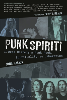 Punk Spirit!: An Oral History of Punk Rock, Spirituality, and Liberation - John Malkin
