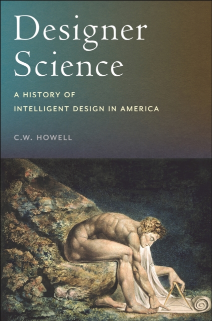 Coperta cărții 'Designer Science: A History of Intelligent Design in America - C. W. Howell'