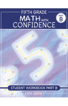 Poza produsului Fifth Grade Math with Confidence Student Workbook B - Kate Snow