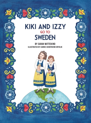 Kiki And Izzy Go To Sweden - Sarah Wittekind