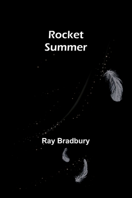 Rocket Summer - Ray Bradbury