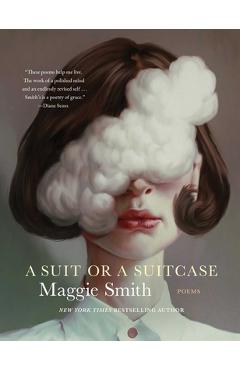 Coperta cărții 'A Suit or a Suitcase: Poems - Maggie Smith'