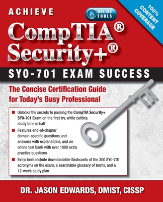 Coperta cărții 'Achieve Comptia Security+ Sy0-701 Exam Success: The Concise Certification Guide for Today's Busy Professional - Jason'