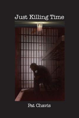 Just Killing Time - Patricia Chavis