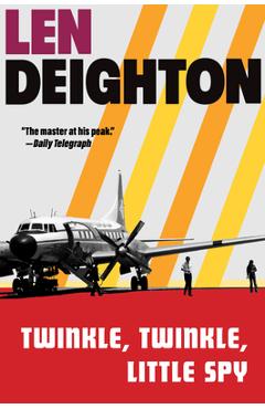 Coperta cărții 'Twinkle, Twinkle, Little Spy: A Harry Palmer Novel - Len Deighton'