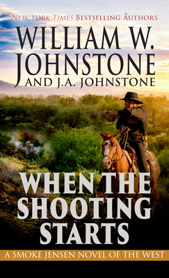 When the Shooting Starts - William W. Johnstone