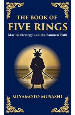 Poza produsului The Book of Five Rings: The Samurai's Handbook for Strategy, Combat, and Mastery - Miyamoto Musashi
