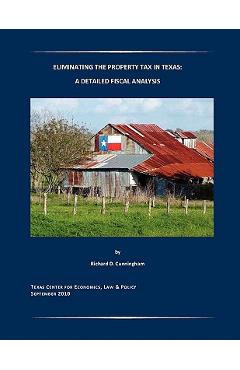 Poza produsului Eliminating the Property Tax in Texas: A Detailed Fiscal Analysis - Richard D. Cunningham