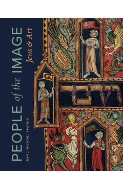 People of the Image: Jews and Art - Marc Michael Epstein