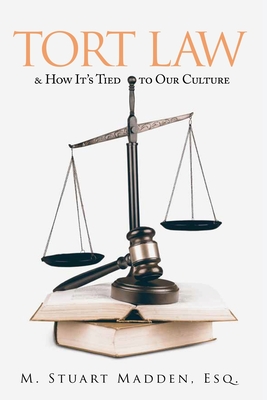 Coperta cărții 'Tort Law: and How It's Tied to Our Culture - Esq M. Stuart Madden'