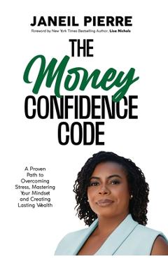 The Money CONFIDENCE CODE - Janeil Pierre
