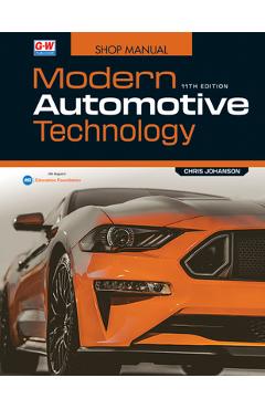 Poza produsului Modern Automotive Technology Shop Manual - Chris Johanson