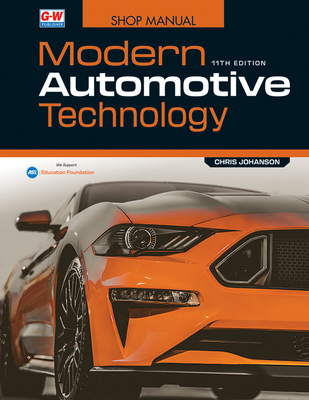 Modern Automotive Technology Shop Manual - Chris Johanson