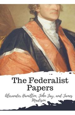 Coperta cărții 'The Federalist Papers - John Jay'