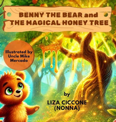 Benny The Bear And The Magical Honey Tree - Liza Ciccone