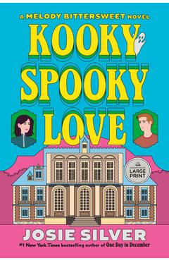 Coperta cărții 'Kooky Spooky Love: A Melody Bittersweet Novel - Josie Silver'