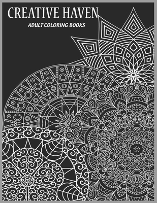 Creative Haven Adult Coloring Books: Anti-Stress Art Therapy for Busy People, Coloring Pages for Meditation and Happiness - Best art therapy coloring - Tye Kay