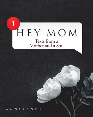 Coperta cărții 'Hey Mom: Texts from a Mother and a Son -'