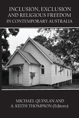 Inclusion, Exclusion and Religious Freedom in Contemporary Australia - Michael Quinlan