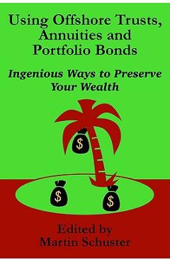 Coperta cărții 'Using Offshore Trusts, Annuities and Portfolio Bonds - Martin Schuster'