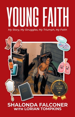 Young Faith: My Story, My Struggles, My Triumph, My Faith - Shalonda Falconer