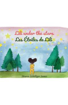 Coperta cărții 'Lili Under the Stars-Les Étoiles de Lili - Maeva Schilliger James'