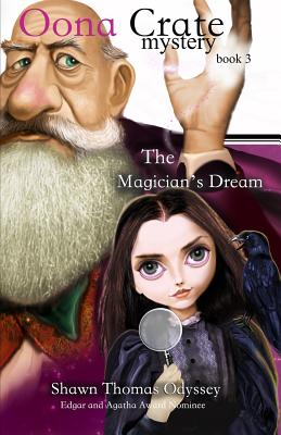 Coperta cărții 'The Magician's Dream (Oona Crate Mystery: book 3) - Shawn Thomas Odyssey'