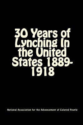 30 Years of Lynching: In the United States 1889-1918 - Joe H. Mitchell