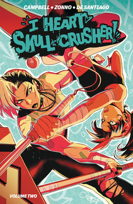 I Heart Skull-Crusher! Vol. 2 - Josie Campbell