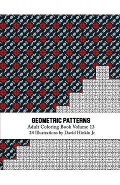 Coperta cărții 'Geometric Patterns - Adult Coloring Book Vol. 13 - David Hinkin Jr'