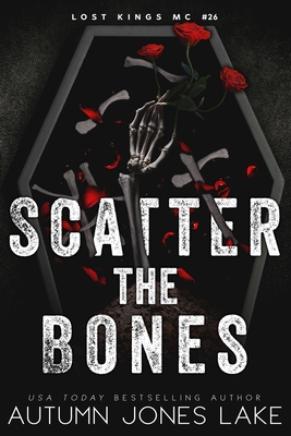 Scatter the Bones: Alternate Paperback Cover - Autumn Jones Lake