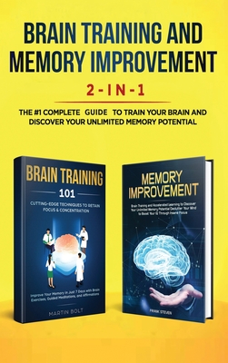Coperta cărții 'Brain Training and Memory Improvement 2-in-1: Brain Training 101 + Memory Improvement - The #1 Complete Box Set to'